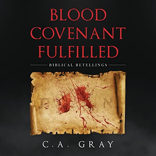 Blood Covenant Fulfilled by C.A. Gray episode artwork