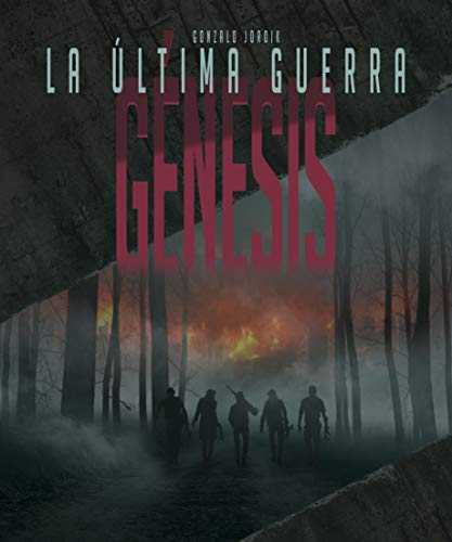LA ÚLTIMA GUERRA. GÉNESIS