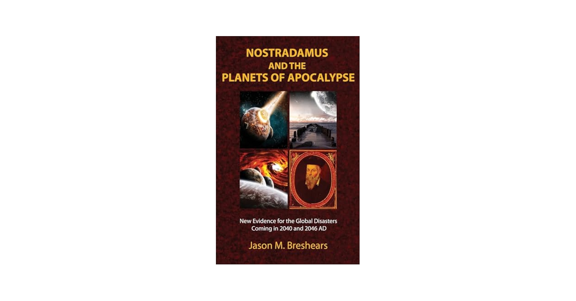 Nostradamus and the Planets of Apocalypse: New Evidence for