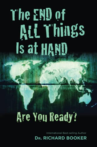 The End of All Things Is at Hand: Are You Ready?