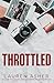 Produktbild Throttled: From the Sunday Times bestselling author comes the addictive and spicy Formula 1 romance (Dirty Air, Band 1)