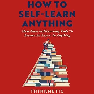 How to Self-Learn Anything Audiolibro Por Thinknetic arte de portada
