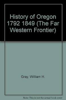 Hardcover History of Oregon 1792 1849 (The Far Western Frontier) Book