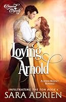 Loving Arnold: The novelette that bridges two series (Diamond Dynasty and Infiltrating the Ton) B0D5L164RS Book Cover