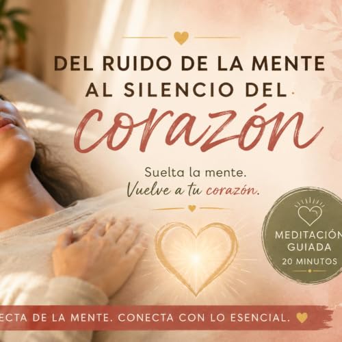 Meditaci&oacute;n para viajar de la mente al coraz&oacute;n