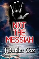 Not the Messiah 0990412717 Book Cover