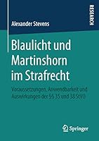 Blaulicht Und Martinshorn Im Strafrecht: Voraussetzungen, Anwendbarkeit Und Auswirkungen Der 35 Und 38 Stvo 3658115033 Book Cover