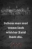 Schau mer mol wann iech widder Zeid hom du. 2020: Fränkischer Taschenkalender Wochenplaner - 52 Wochen und Platz für zusätzliche Notizen - für Freunde ... - 15cm x 23cm - DASCHN KALENDER 2020