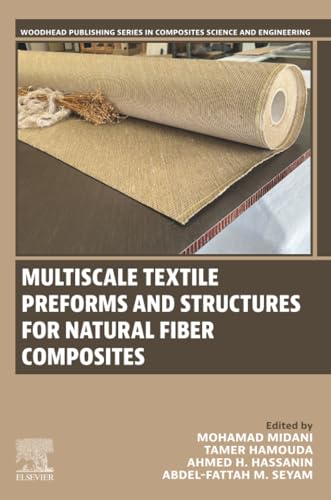 Multiscale Textile Preforms and Structures for Natural Fiber Composites (Woodhead Publishing Series in Composites Science and Engineering)