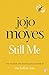 Produktbild Still Me: Discover the love story that captured 21 million hearts (Me Before You, 3)