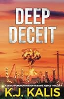 Deep Deceit: A Detective Morgan Foster Vigilante Justice Thriller 1955990115 Book Cover