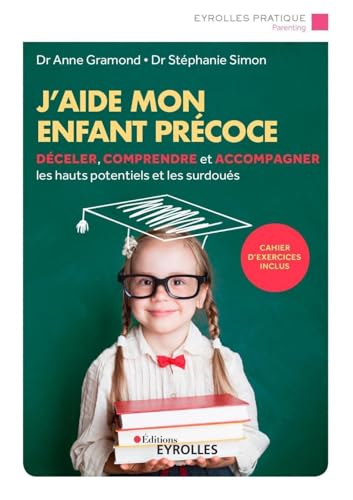 livre J'aide mon enfant précoce: Déceler, comprendre et accompagner les hauts potentiels et les surdoués