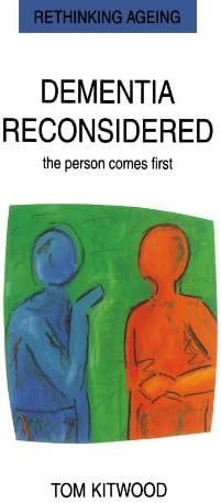 Dementia Reconsidered: the Person Comes First Paperback – January 15, 1997
