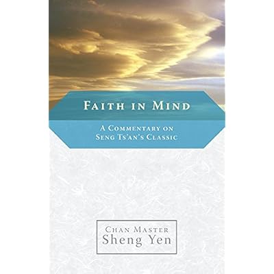 Faith in Mind: A Commentary on Seng Ts'an's Classic