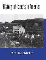 HIstory of Czechs in America 0965193241 Book Cover