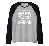 Je Suis Un Papa Antiquaire Comme Un Papa Normal Manche Raglan