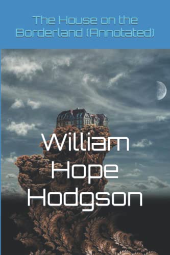 The House on the Borderland (Annotated)