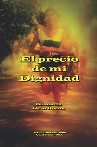 El precio de mi dignidad (Elizabeth De la Rocha y Alejandro Miguel) (Spanish Edition)