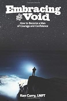 Paperback Embracing the Void: How to Become a Man of Courage and Confidence (Solid Man Process) Book