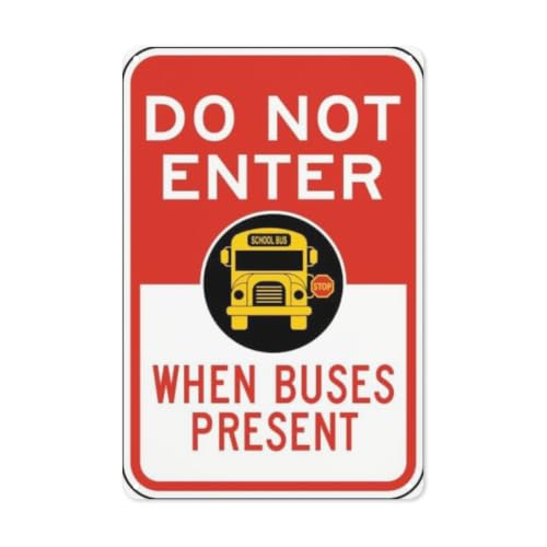 Warning Sign Do Not Enter When Buses Present School Bus Traffic Regulation Aluminum Sign 12x8 Inch Weatherproof Indoor Outdoor Road Safety Plaque