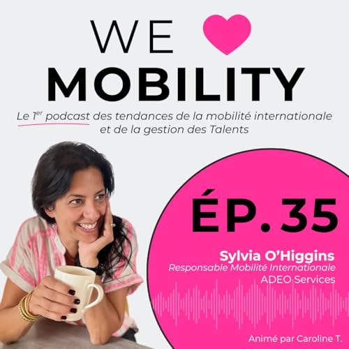 #35 Sylvia O'Higgins - ADEO Services : vision de la mobilit&eacute; internationale et challenges actuels