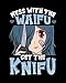 Mess With The Waifu Get The Knifu: Cute Anime Mess With The Waifu Get The Knifu Girl 2021-2022 Weekly Planner & Gratitude Journal (120 Pages, 8" x ... Notes, Thankfulness Reminders & To Do Lists