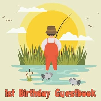 1st Birthday Guestbook: Fishing Birthday Party Guest Book Celebration Log for Signing and Leaving Special Messages