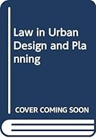 Law in urban design and planning: The invisible web 0442258852 Book Cover