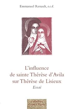 Paperback L'influence de sainte Thérèse d'Avila sur Thérèse de Lisieux: Essai [French] Book