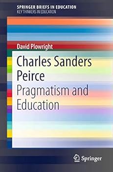 Paperback Charles Sanders Peirce: Pragmatism and Education Book