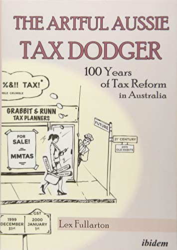 The Artful Aussie Tax Dodger: 100 Years of Tax Reform in Australia