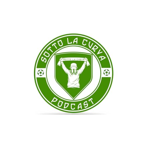 Sotto La Curva Serie A Podcast | Episode 5 - Scandal At The Meazza