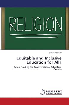 Equitable and Inclusive Education for All?: Public Funding for Denominational Schools in Ontario