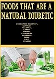 Foods that are a Natural Diuretic: Caffeinated Beverages, Bananas, Pineapples, Grapes, Peaches, Cucumbers, Asparagus, Beets, Kale, Spinach