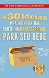 30 ideias para montar um cantinho montessoriano para seu bebê: Um guia completo e ilustrativo (Portuguese Edition)