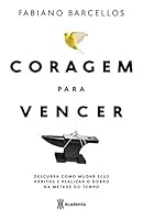 Coragem Para Vencer - Descubra como mudar seus habitos e realizar o dobro na metade do tempo (Em Portugues do Brasil) 8542217861 Book Cover