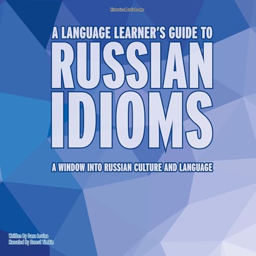 A Language Learner's Guide to Russian Idioms by Dana Levina episode artwork