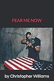 Fear Me Now