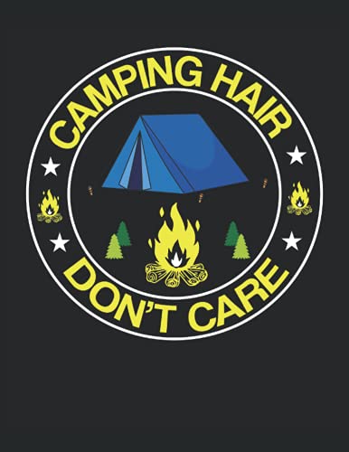 CAMPING HAIR DON'T CARE: Letter - 8.5" x 11" 120 pages Composition Notebook Blank Lined Journals