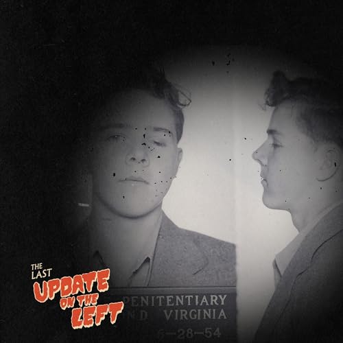 Last Update on the Left - Episode 13 - Henry Lee Lucas Revisited - Part I