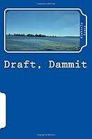 Draft, Dammit 1978284209 Book Cover