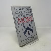 The Public Career of Sir Thomas More 0300025467 Book Cover