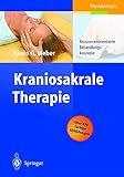 Kraniosakrale Therapie: Ressourcenorientierte Behandlungskonzepte (Physiotherapie Basics) - Klaus G. Weber