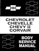 COMPLETE 1965 CHEVROLET CARS, CHEVELLE, CHEVY II, CORVAIR BODY REPAIR SHOP & SERVICE MANUAL - INCLUDING Impala, Bel Air, Biscayne, Malibu, El Camino, Nova, Corvair B00SYM7ONC Book Cover