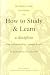The Thinker's Guide for Students on How to Study & Learn a Discipline: Using Critical Thinking Concepts & Tools