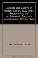 Critiques and Essays on Modern Fiction, 1920-1951. Representing the Achievement of Modern American and British Critics B000W6CWJO Book Cover