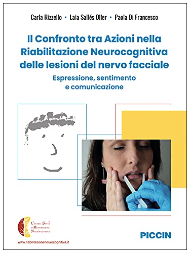 Il confronto tra azioni nella riabilitazione neurocognitiva delle lesioni del nervo facciale. Espressione, sentimento e comunicazione
