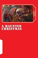 a haunted christmas: haunted 1518739261 Book Cover
