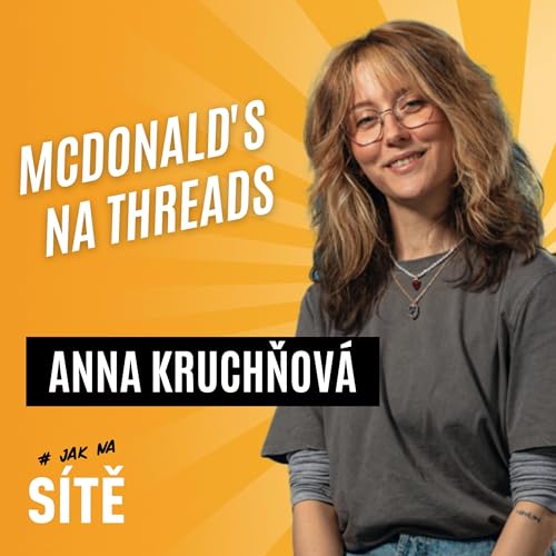 Anna Kruchňov&aacute;: McDonald&rsquo;s na Threads