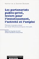 LES PARTENARIATS PUBLIC-PRIVE, LEVIERS POUR L'INVESTISSEMENT, ACTIVITE ET EMPLOI: METHODES ET EXEMPLES PRATIQUES POUR FONDER EFFICACITE ECONOMIQUE DU CHOIX PUBLIC 2110062045 Book Cover